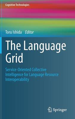 Language Grid: Service-Oriented Collective Intelligence for Language Resource  Interoperability