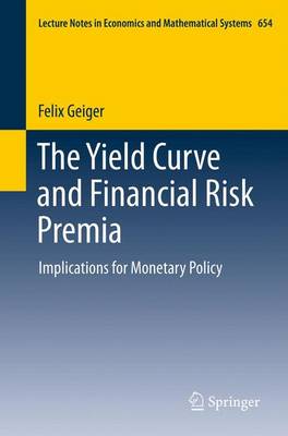 Yield Curve and Financial Risk Premia: Implications for Monetary Policy