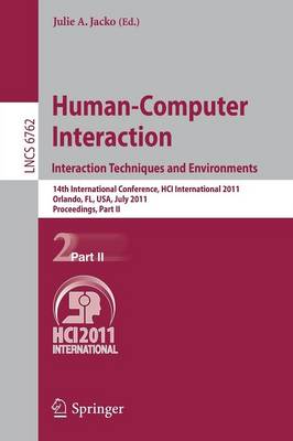 Human-Computer Interaction: Interaction Techniques and Environments: 14th International Conference, HCI International 2011, Orlando, FL, USA, July 9-14, 2011, Proceedings, Part II