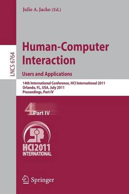 Human-Computer Interaction: Users and Applications: 14th International Conference, HCI International 2011, Orlando, FL, USA,  July 9-14, 2011, Proceedings, Part IV