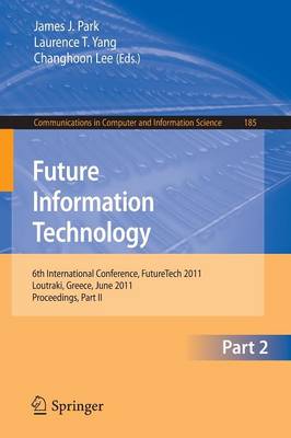 Future Information Technology: 6th International Conference on Future Information Technology, FutureTech  2011, Crete, Greece, June 28-30, 2011. Proceedings, Part II