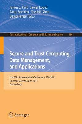 Secure and Trust Computing, Data Management, and Applications: 8th FIRA International Conference, STA 2011, Loutraki, Greece, June 28-30,  2011. Proceedings, Part I 2011