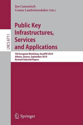 Public Key Infrastructures, Services and Applications: 7th European Workshop, EuroPKI 2010, Athens, Greece, September 23-24, 2010. Revised Selected Papers