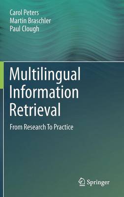 Multilingual Information Retrieval: From Research To Practice 2012