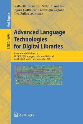 Advanced Language Technologies for Digital Libraries: International Workshops on NLP4DL 2009, Viareggio, Italy, June 15, 2009 and  AT4DL 2009, Trento, Italy, September 8, 2009 2011