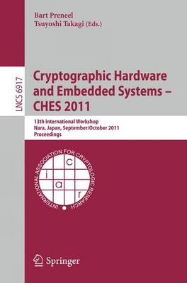 Cryptographic Hardware and Embedded Systems -- CHES 2011: 13th International Workshop, Nara, Japan, September 28 -- October 1, 2011, Proceedings