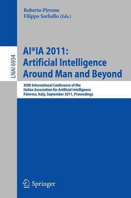 AI*IA 2011: Artificial Intelligence Around Man and Beyond: XIIth International Conference of the Italian Association for Artificial  Intelligence, Palermo, Italy, September 15-17, 2011. Proceedings