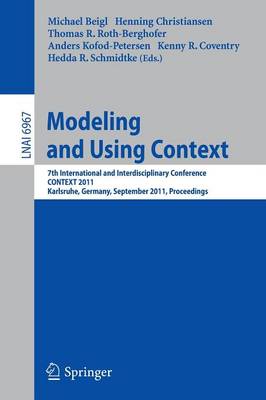 Modeling and Using Context: 7th International and Interdisciplinary Conference, CONTEXT 2011, Karlsruhe,  Germany, September 26-30, 2011, Proceedings