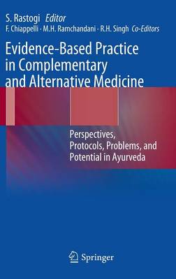 Evidence-Based Practice in Complementary and Alternative Medicine: Perspectives, Protocols, Problems and Potential in Ayurveda 2012