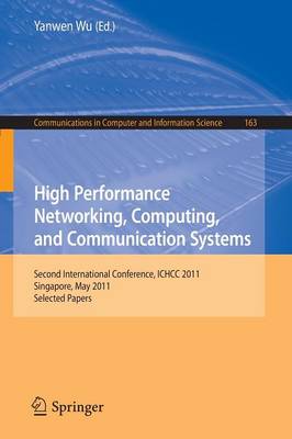 High Performance Networking, Computing, and Communication Systems: Second International Conference ICHCC 2011, Singapore, May 5-6, 2011,  Selected Papers