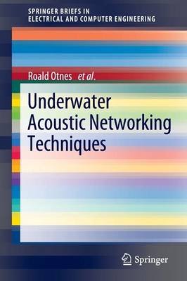 Underwater Acoustic Networking Techniques 2012 ed.