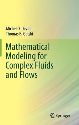Mathematical Modeling for Complex Fluids and Flows 2012 ed.