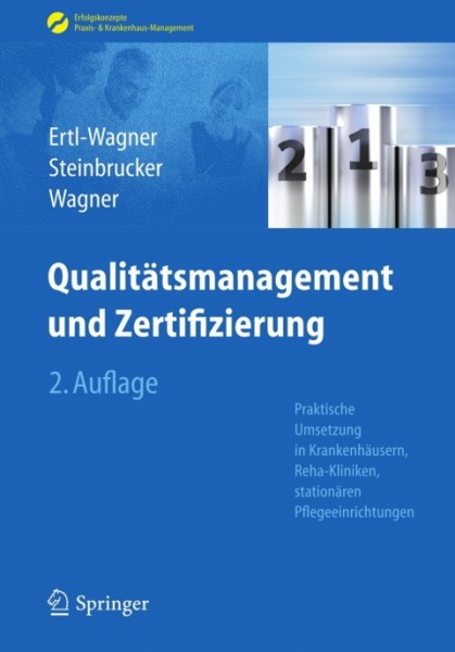 QualitÃ¤tsmanagement und Zertifizierung: Praktische Umsetzung in Krankenhausern, Reha-Kliniken, stationaren Pflegeeinrichtungen