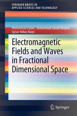 Electromagnetic Fields and Waves in Fractional Dimensional Space 2012 ed.