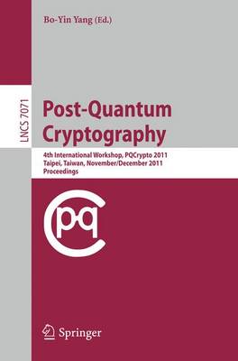 Post-Quantum Cryptography: 4th International Workshop, PQCrypto 2011, Taipei, Taiwan, November 29 - December 2, 2011, Proceedings