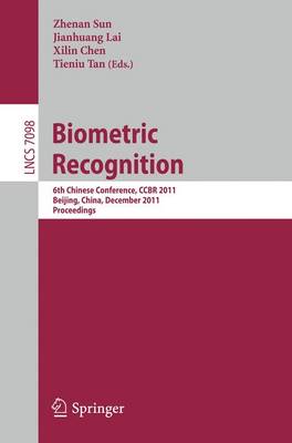 Biometric Recognition: 6th Chinese Conference, CCBR 2011, Beijing, China, December 3-4, 2011.  Proceedings 2011 ed.