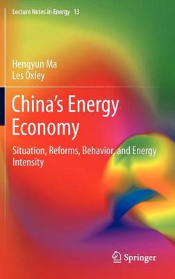 China's Energy Economy: Situation, Reforms, Behavior, and Energy Intensity