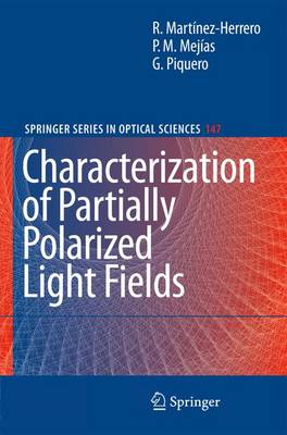 Characterization of Partially Polarized Light Fields 2009 ed.