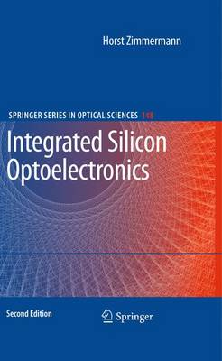 Integrated Silicon Optoelectronics Softcover reprint of hardcover 2nd ed. 2010