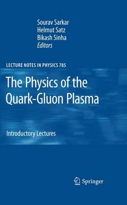 Physics of the Quark-Gluon Plasma: Introductory Lectures 2010 ed.