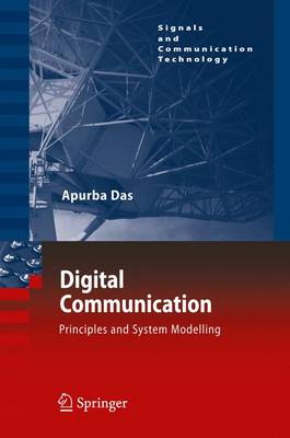 Digital Communication: Principles and System Modelling 2010 ed.