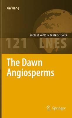 Dawn Angiosperms: Uncovering the Origin of Flowering Plants 2010 ed.
