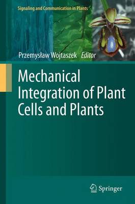 Mechanical Integration of Plant Cells and Plants 2011 ed.