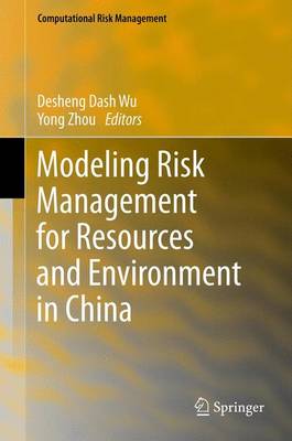 Modeling Risk Management for Resources and Environment in China 2011 ed.