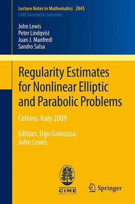 Regularity Estimates for Nonlinear Elliptic and Parabolic Problems: Cetraro, Italy 2009 