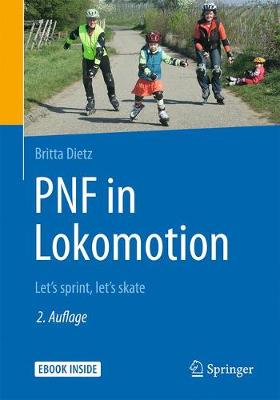 PNF in Lokomotion: Let's sprint, let's skate 2., überarb. u. aktual. Aufl. 2018