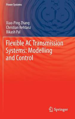 Flexible AC Transmission Systems: Modelling and Control 2nd ed. 2012