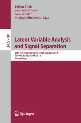 Latent Variable Analysis and Signal Separation: 10th International Conference, LVA/ICA 2012, Tel Aviv, Israel, March 12-15, 2012, Proceedings