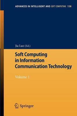 Soft Computing in Information Communication Technology: Volume 1 2012 ed.