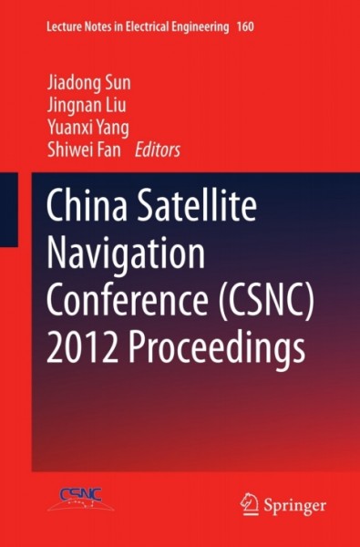 China Satellite Navigation Conference (CSNC) 2012 Proceedings