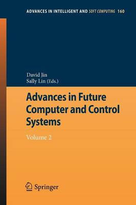Advances in Future Computer and Control Systems: Volume 2 2012 ed.