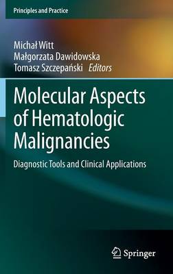 Molecular Aspects of Hematologic Malignancies: Diagnostic Tools and Clinical Applications
