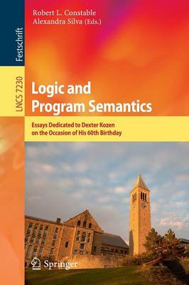 Logic and Program Semantics: Essays Dedicated to Dexter Kozen on the Occasion of His 60th Birthday
