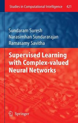 Supervised Learning with Complex-valued Neural Networks 2013 ed.