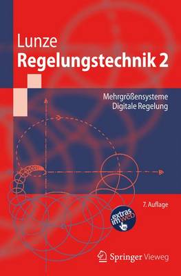 Regelungstechnik 2: Mehrgrossensysteme, Digitale Regelung 7th 7., Uberarbeitete Aufl. 2013 ed.