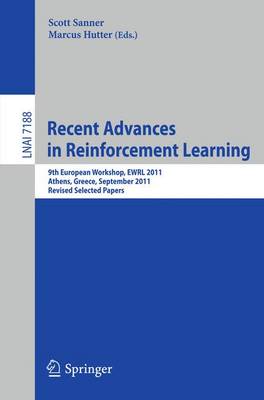 Recent Advances in Reinforcement Learning: 9th European Workshop, EWRL 2011, Athens, Greece, September 9-11, 2011,  Revised and Selected Papers