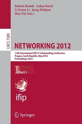 NETWORKING 2012: 11th International IFIP TC 6 Networking Conference, Prague, Czech Republic,  May 21-25, 2012, Proceedings, Part I
