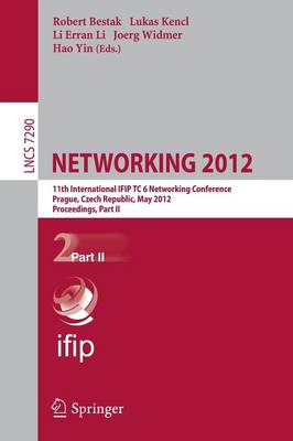 NETWORKING 2012: 11th International IFIP TC 6 Networking Conference, Prague, Czech Republic,  May 21-25, 2012, Proceedings, Part II