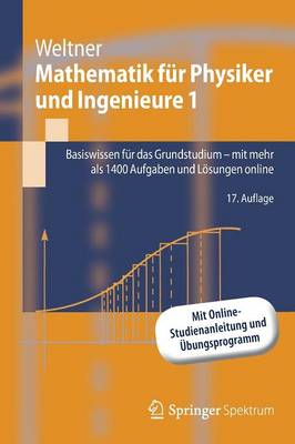 Mathematik für Physiker und Ingenieure 1: Basiswissen für das Grundstudium - mit mehr als 1400 Aufgaben und Lösungen  online 17. Aufl. 2013