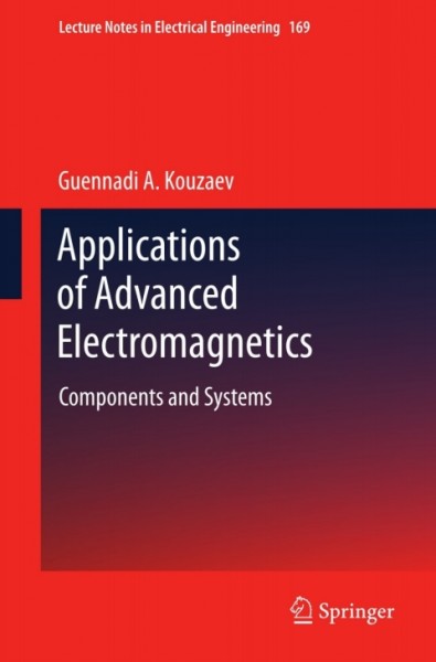 Applications of Advanced Electromagnetics: Components and Systems