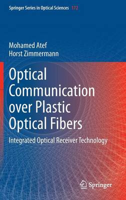 Optical Communication over Plastic Optical Fibers: Integrated Optical Receiver Technology 2013 ed.