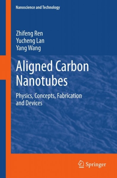 Aligned Carbon Nanotubes: Physics, Concepts, Fabrication and Devices