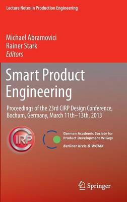 Smart Product Engineering: Proceedings of the 23rd CIRP Design Conference, Bochum, Germany, March 11th  - 13th, 2013 2013 ed.