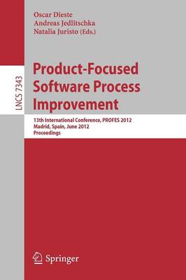 Product-Focused Software Process Improvement: 13th International Conference, PROFES 2012, Madrid, Spain, June 13-15, 2012, Proceedings