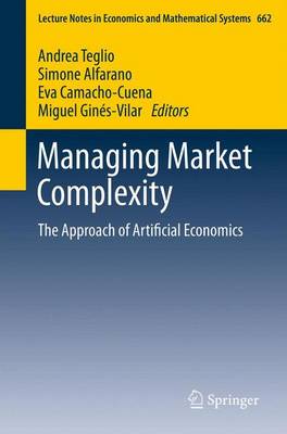 Managing Market Complexity: The Approach of Artificial Economics 2013 ed.