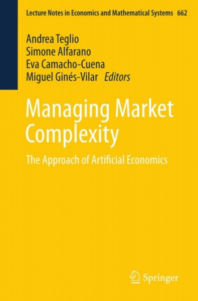 Managing Market Complexity: The Approach of Artificial Economics
